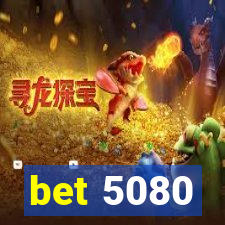 bet 5080